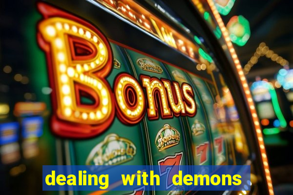 dealing with demons amor pt br